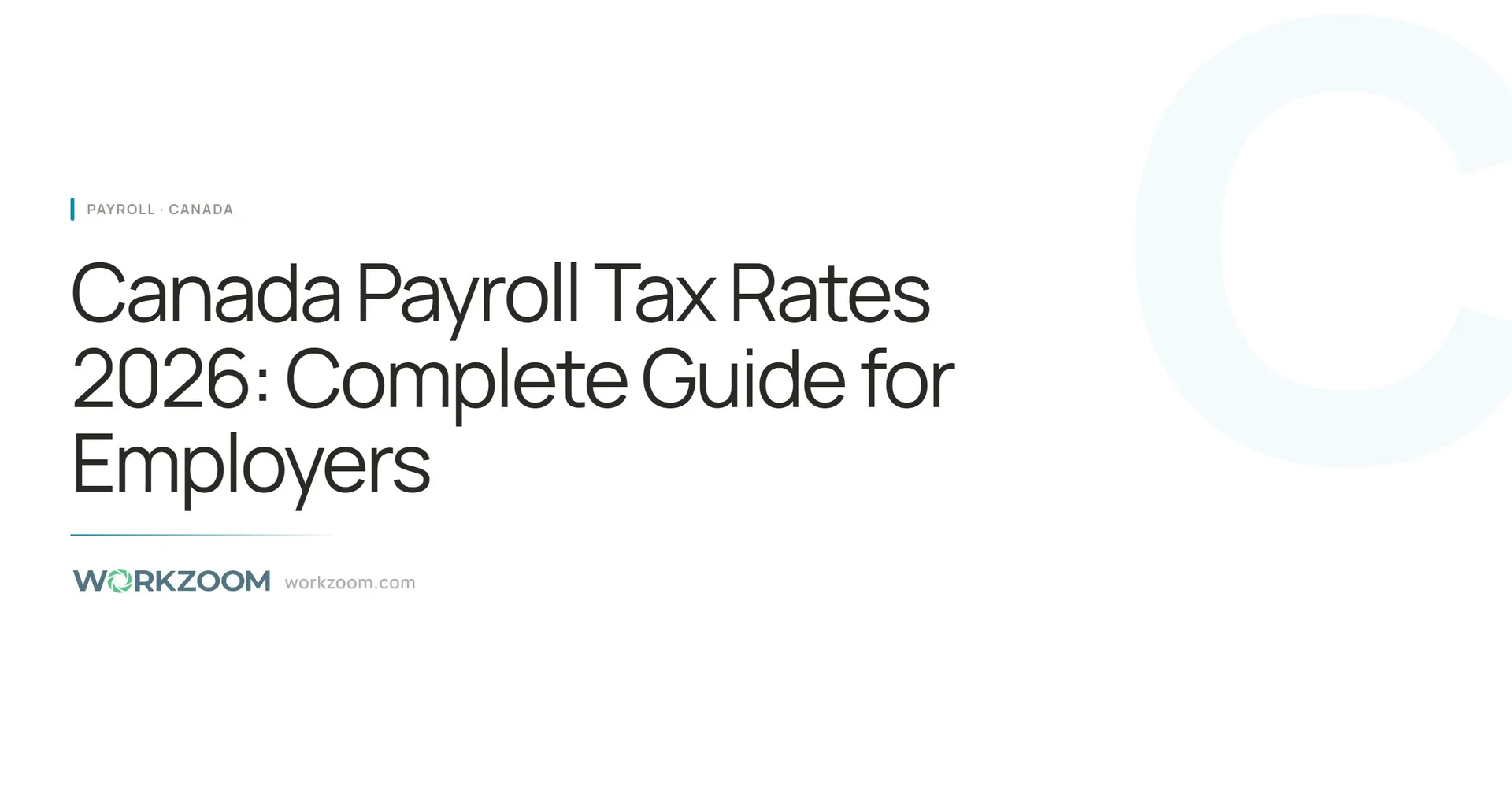 Canada Payroll Tax Rates 2026: Complete Guide for Employers