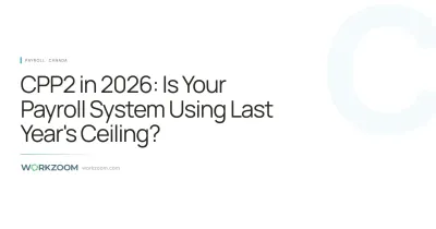 CPP2 2026 payroll Canada: If Canada payroll software didn't update its CPP2 ceiling for 2026, employees earning $81,200 to $85,000 are under-deducted every pay period.